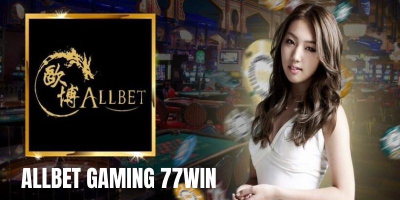 Allbet Gaming 77win