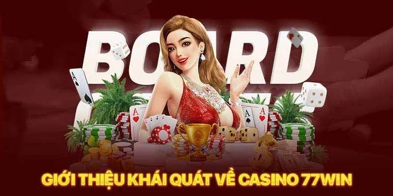 Giới thiệu chi tiết về chuyên mục casino live tại 77win