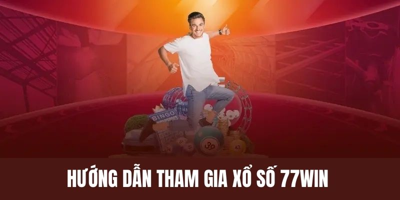 Tham gia chơi xổ số tại 77WIN siêu đơn giản 