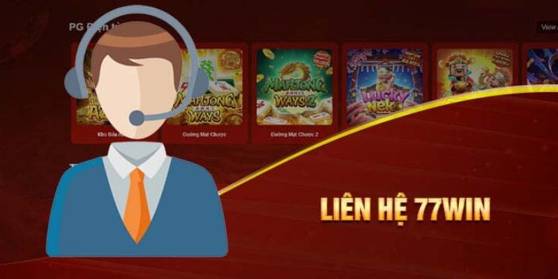 Nhắc nhở quý khách hàng lần đầu thực hiện liên hệ 77win